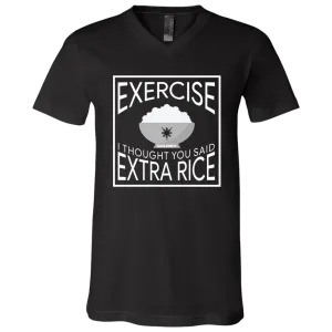 Exercise I Thought You Said Extra Rice Unisex Jersey V-Neck T-Shirt