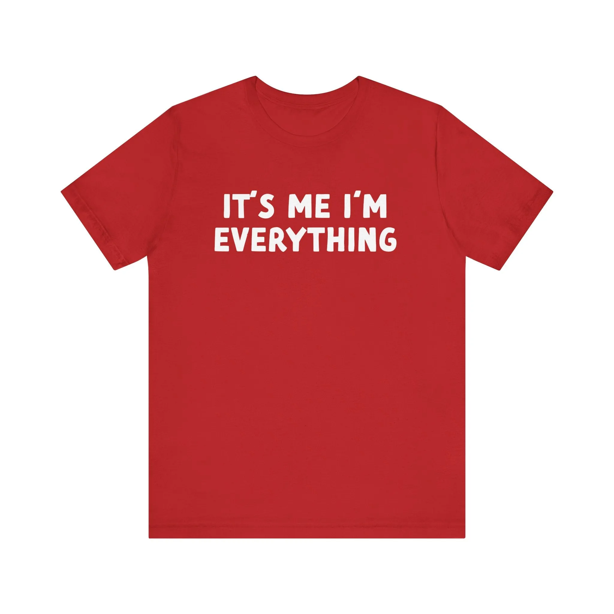 It's Me I'm Everything Tee