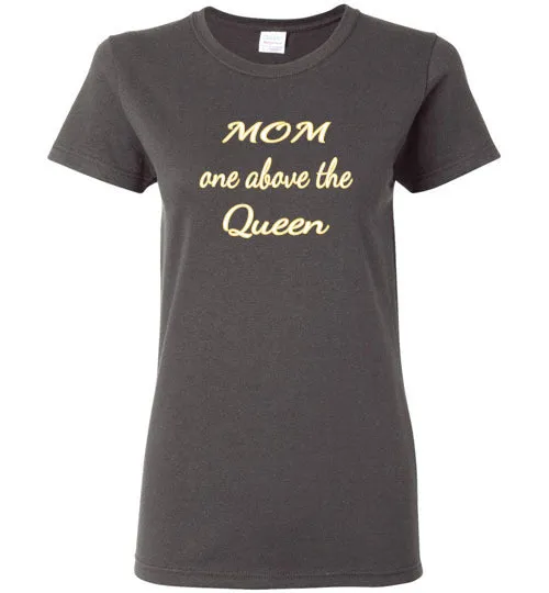 MOM ONE ABOVE THE QUEEN
