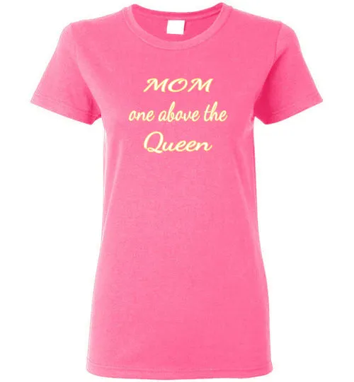 MOM ONE ABOVE THE QUEEN