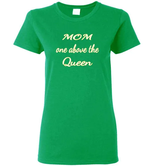 MOM ONE ABOVE THE QUEEN