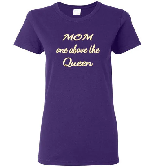 MOM ONE ABOVE THE QUEEN