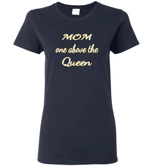 MOM ONE ABOVE THE QUEEN