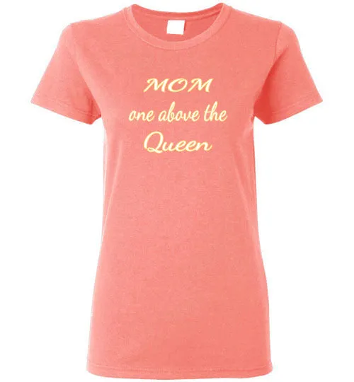 MOM ONE ABOVE THE QUEEN