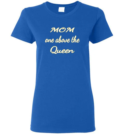 MOM ONE ABOVE THE QUEEN