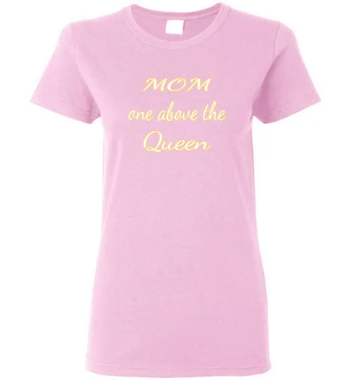 MOM ONE ABOVE THE QUEEN