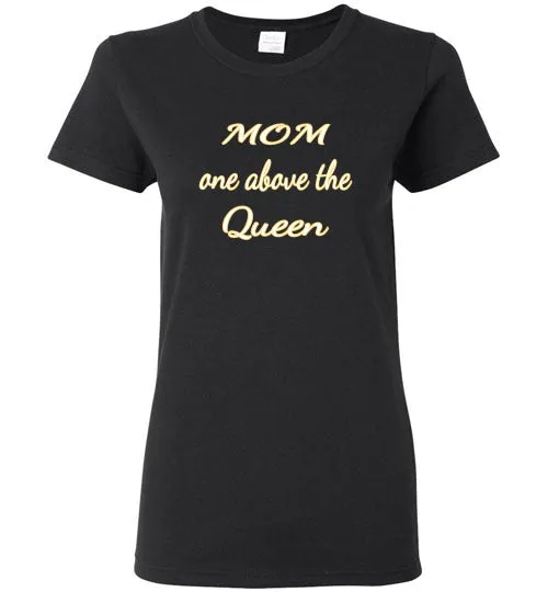 MOM ONE ABOVE THE QUEEN