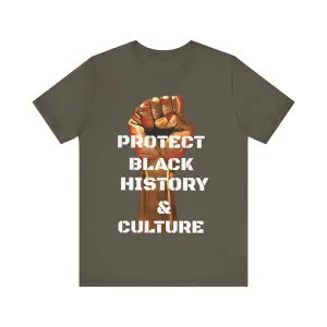 Protect Black History & Culture: Unisex Jersey Short Sleeve Tee