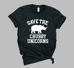 Save The Chubby Unicorns Shirt | Funny Shirt | Unisex Shirt